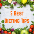 Top 5 Dieting Tips