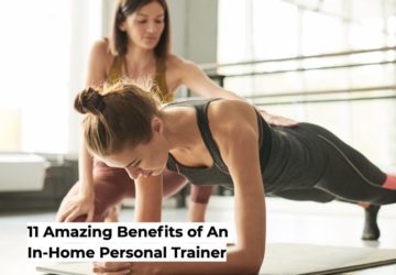 11 Amazing Benefits of An In-Home Personal Trainer